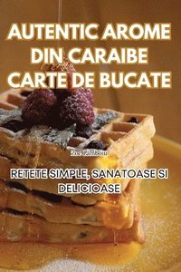 bokomslag Autentic Arome Din Caraibe Carte de Bucate