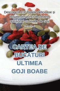 bokomslag Cartea de Bucaturi Ultimea Goji Boabe