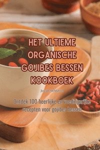 bokomslag Het Ultieme Organische Gojibes Bessen Kookboek