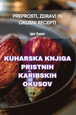 bokomslag Kuharska Knjiga Pristnih Karibskih Okusov