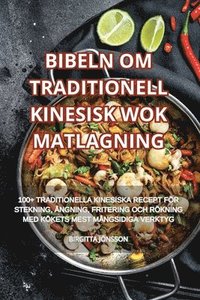 bokomslag Bibeln Om Traditionell Kinesisk Wok Matlagning