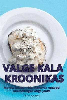 bokomslag Valge Kala Kroonikas