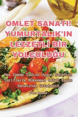 Omlet Sanati! Yumurtalik'in Lezzetl&#304; B&#304;r Yolculu&#286;u 1