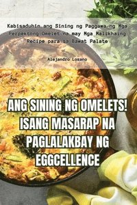 bokomslag Ang Sining Ng Omelets! Isang Masarap Na Paglalakbay Ng Eggcellence