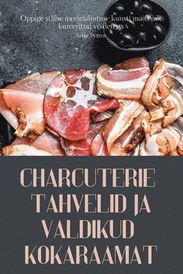 bokomslag Charcuterie Tahvelid Ja Valdikud Kokaraamat