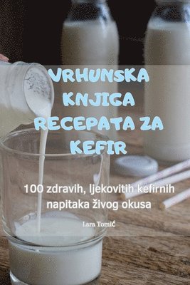 bokomslag Vrhunska Knjiga Recepata Za Kefir