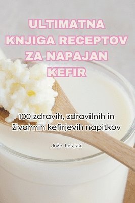 bokomslag Ultimatna Knjiga Receptov Za Napajan Kefir