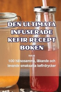 bokomslag Den Ultimata Infuserade Kefir Recept Boken