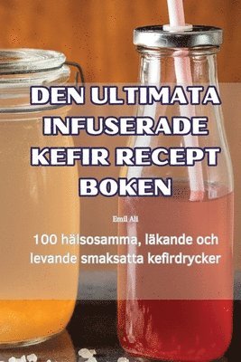 bokomslag Den Ultimata Infuserade Kefir Recept Boken