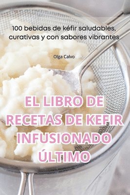 bokomslag El Libro de Recetas de Kefir Infusionado ltimo