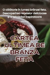 bokomslag Cartea Ultimea de Branza Feta
