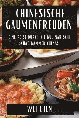 Wei Chen - Chinesische Gaumenfreuden, Häftad