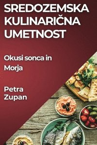 bokomslag Sredozemska Kulinari&#269;na Umetnost