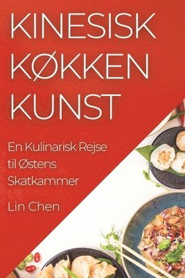 bokomslag Kinesisk Køkken Kunst