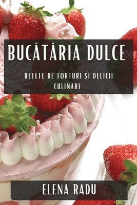 Buc&#259;t&#259;ria Dulce 1