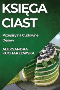 bokomslag Ksi&#281;ga Ciast