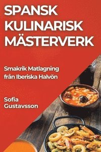 bokomslag Spansk Kulinarisk Msterverk