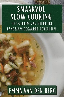 Emma Van Den Berg, Emma van den Berg - Smaakvol Slow Cooking, Häftad