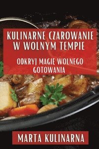 bokomslag Kulinarne Czarowanie w Wolnym Tempie