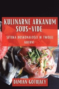 bokomslag Kulinarne Arkanum Sous-Vide