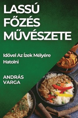 Lassú Főzés Művészete