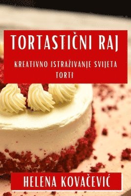 Helena Kovačevic, Helena Kovačevic, Helena Kovacevic, Helena Kova¿evi¿ - Tortastični Raj, Häftad