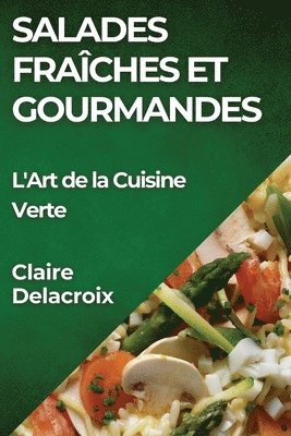 Claire Delacroix - Salades Fraîches et Gourmandes, Häftad
