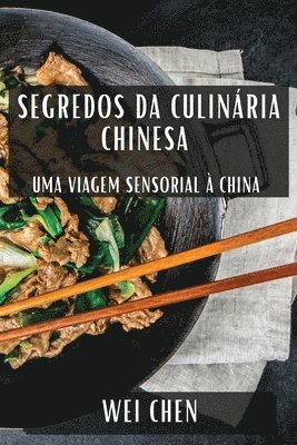 Wei Chen - Segredos da Culinária Chinesa, Häftad