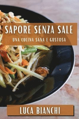 Luca Bianchi - Sapore Senza Sale, Häftad