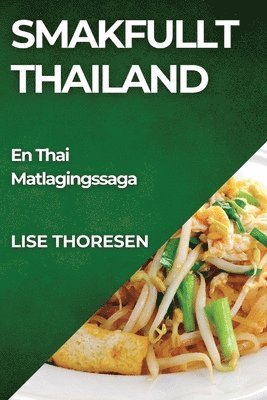 Lise Thoresen - Smakfullt Thailand, Häftad