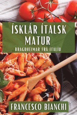 Francesco Bianchi - Ísklár Ítalsk Matur, Häftad