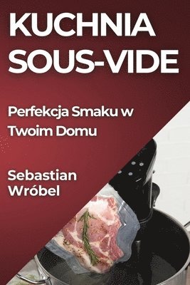 Sebastian Wróbel - Kuchnia Sous-Vide, Häftad