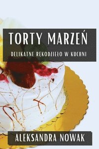 bokomslag Torty Marze&#324;