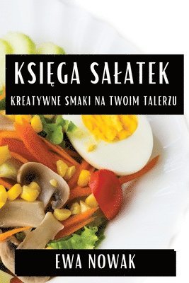 Ewa Nowak - Księga Salatek, Häftad
