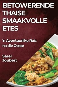 bokomslag Betowerende Thaise Smaakvolle Etes