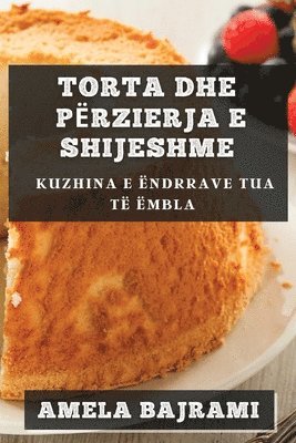 bokomslag Torta dhe Przierja e Shijeshme