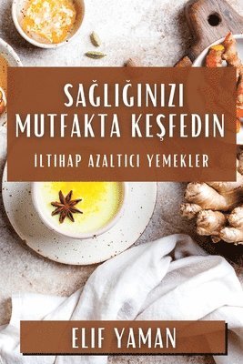 bokomslag Sa&#287;l&#305;&#287;&#305;n&#305;z&#305; Mutfakta Ke&#351;fedin