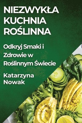 Katarzyna Nowak - Niezwykla Kuchnia Roślinna, Häftad