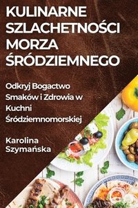 bokomslag Kulinarne Szlachetno&#347;ci Morza &#346;rdziemnego