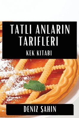 bokomslag Tatl&#305; Anlar&#305;n Tarifleri