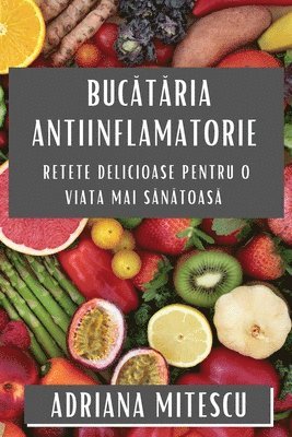 bokomslag Buc&#259;t&#259;ria Antiinflamatorie