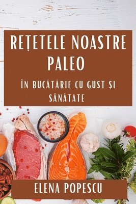 Rețetele Noastre Paleo