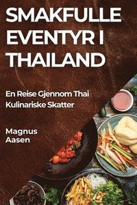 bokomslag Smakfulle Eventyr i Thailand