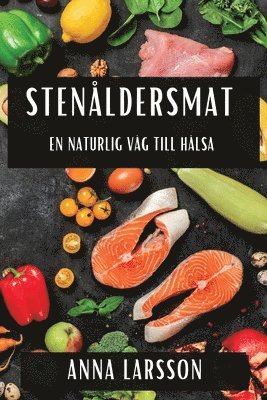 Anna Larsson - Stenåldersmat, Häftad