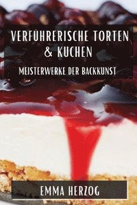 bokomslag Verfhrerische Torten & Kuchen