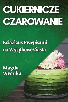 bokomslag Cukiernicze Czarowanie