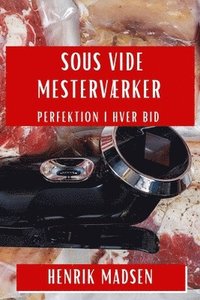 bokomslag Sous Vide Mesterværker