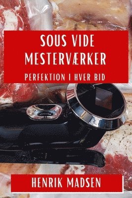 bokomslag Sous Vide Mesterværker