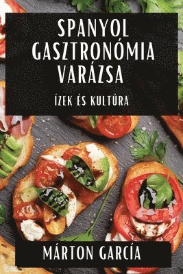 Spanyol Gasztronmia Varzsa 1