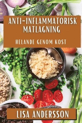 Lisa Andersson - Anti-Inflammatorisk Matlagning, Häftad